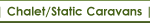 Chalet and Static Caravan and Camping Park
